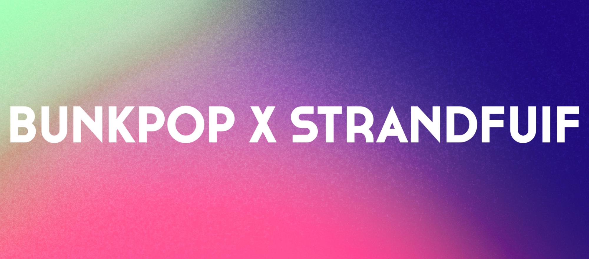 BUNKPOP x STRANDFUIF banner
