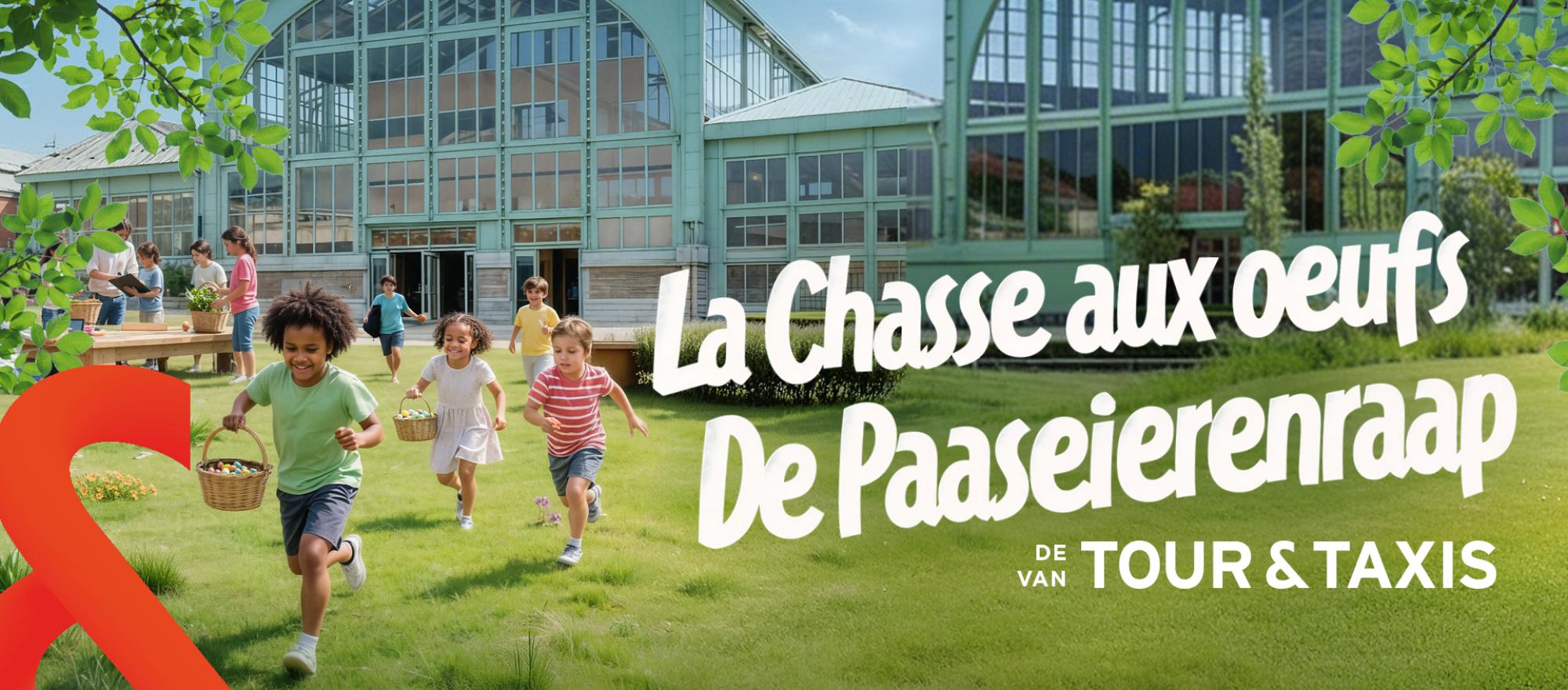 Chasse aux oeufs - Paaseierenraap @ Tour & Taxis banner