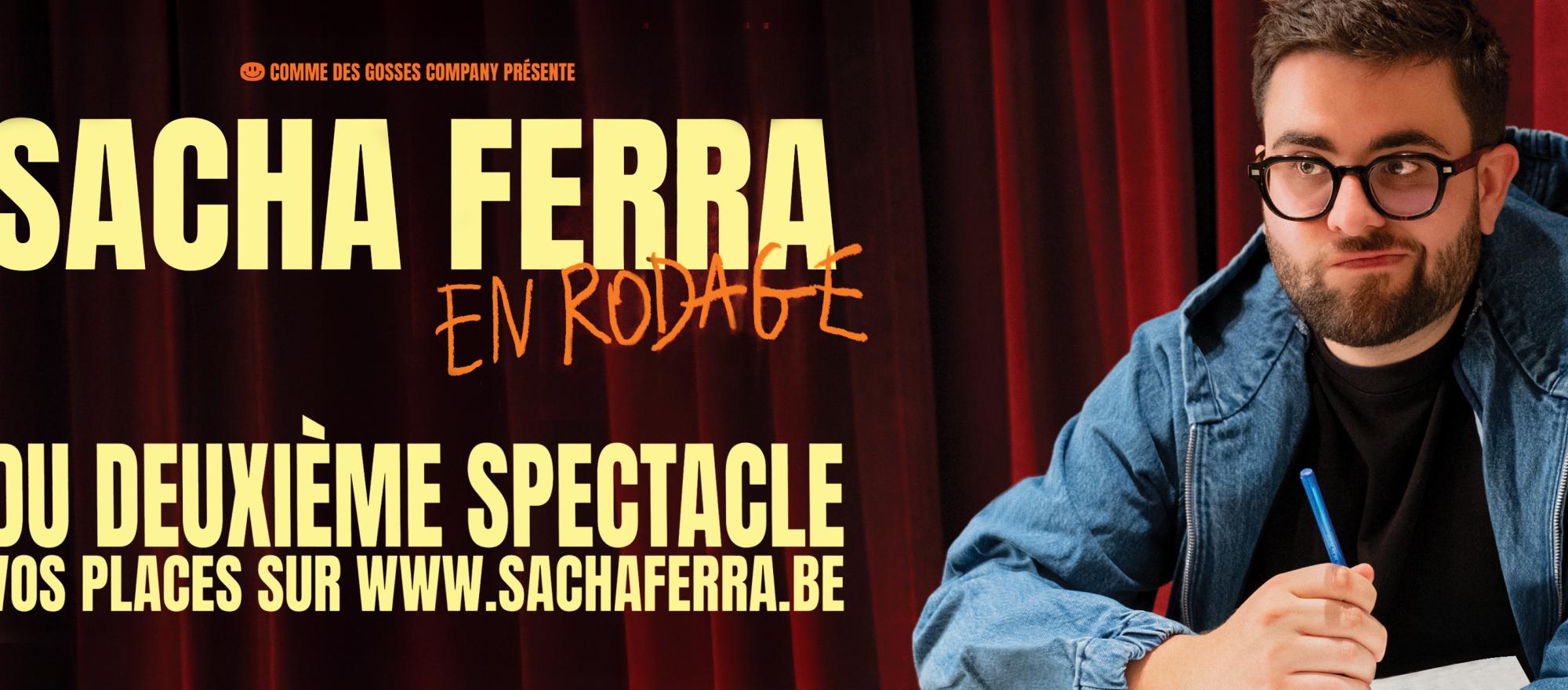 SACHA FERRA " En rodage du deuxième spectacle " banner
